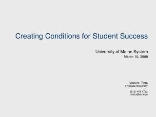 Creating Conditions for Student Success University of Maine System March 10, 2008