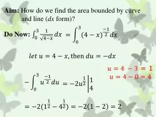 Aim: How do we find the area bounded by curve and line ( dx form)?