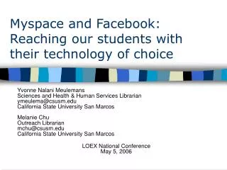 Myspace and Facebook: Reaching our students with their technology of choice