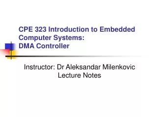 CPE 323 Introduction to Embedded Computer Systems: DMA Controller