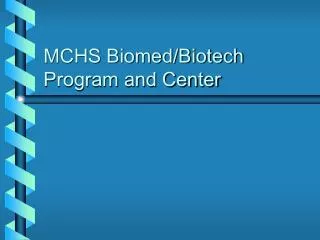 MCHS Biomed/Biotech Program and Center