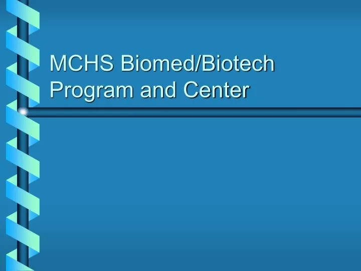 mchs biomed biotech program and center