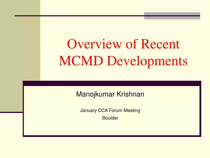 overview of recent mcmd developments