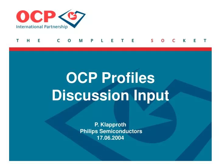 ocp profiles discussion input p klapproth philips semiconductors 17 06 2004