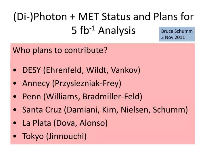 di photon met status and plans for 5 fb 1 analysis