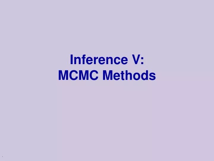 inference v mcmc methods