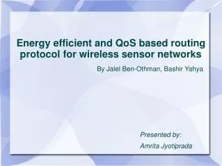 Energy efficient and QoS based routing protocol for wireless sensor networks