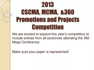 2013 CSCMA, MCMA, &amp;360 Promotions and Projects Competition