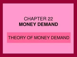 CHAPTER 22 MONEY DEMAND