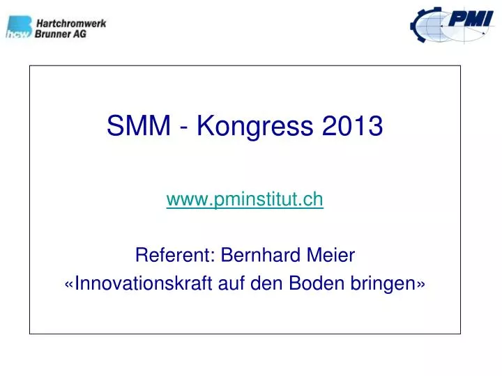 smm kongress 2013 www pminstitut ch referent bernhard meier innovationskraft auf den boden bringen