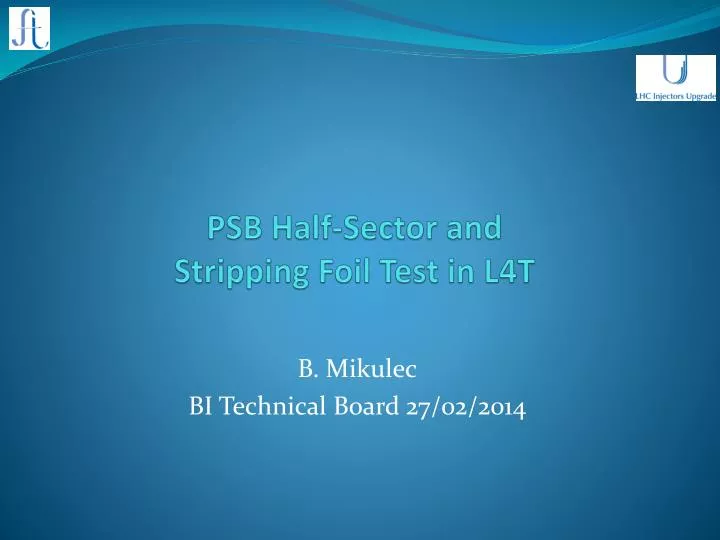 psb half sector and stripping foil test in l4t