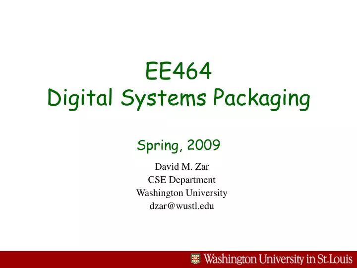 ee464 digital systems packaging spring 2009