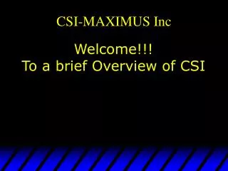 CSI-MAXIMUS Inc