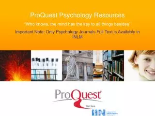 ProQuest Psychology Resources “Who knows, the mind has the key to all things besides”