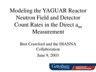 Modeling the YAGUAR Reactor Neutron Field and Detector Count Rates in the Direct a nn Measurement