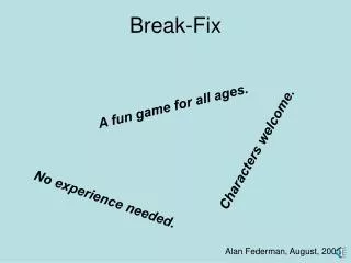 Break-Fix