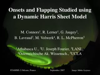 Onsets and Flapping Studied using a Dynamic Harris Sheet Model