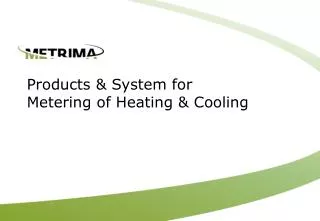 Products &amp; System for Metering of Heating &amp; Cooling