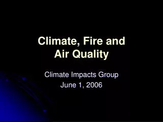 Climate, Fire and Air Quality