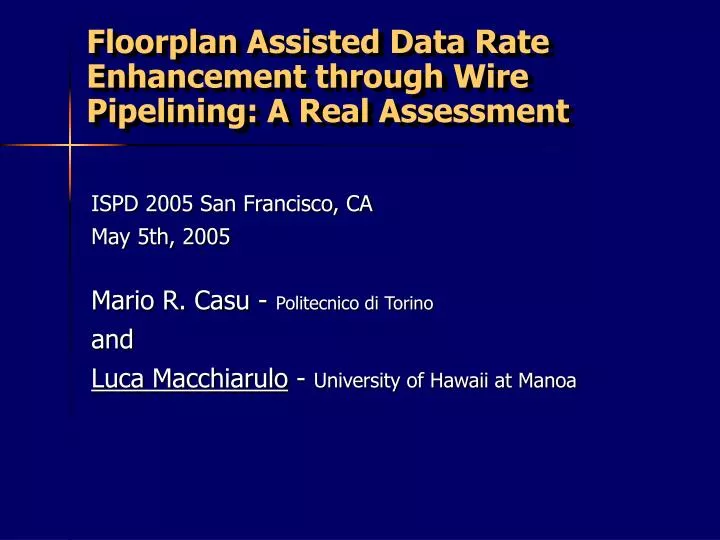 floorplan assisted data rate enhancement through wire pipelining a real assessment