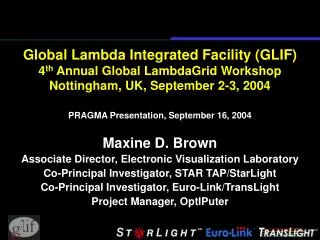 PRAGMA Presentation, September 16, 2004 Maxine D. Brown