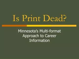 Is Print Dead?