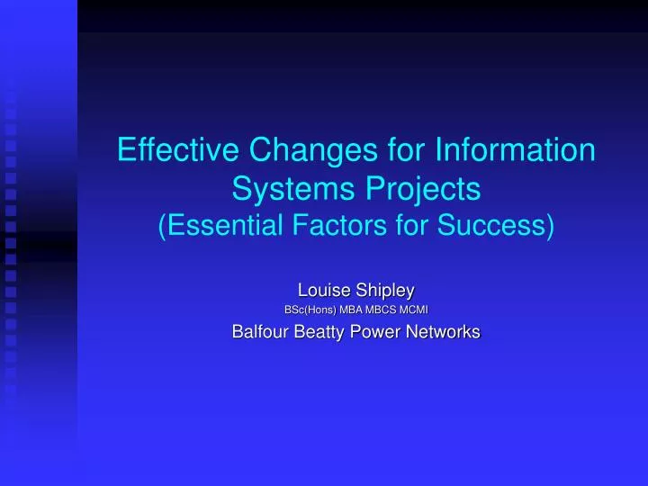 effective changes for information systems projects essential factors for success