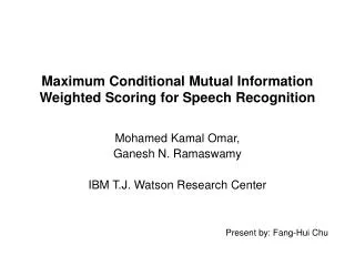 Maximum Conditional Mutual Information Weighted Scoring for Speech Recognition