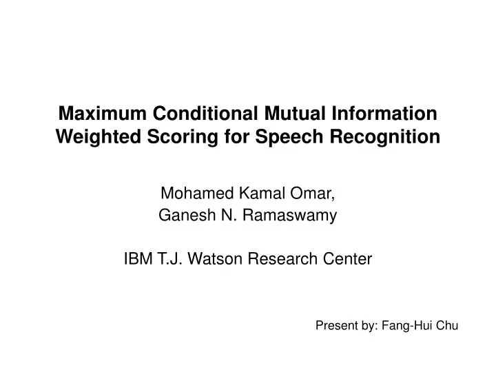 maximum conditional mutual information weighted scoring for speech recognition