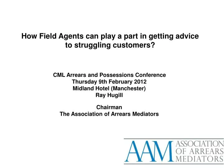 how field agents can play a part in getting advice to struggling customers