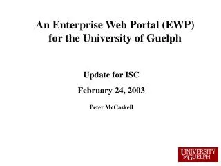 An Enterprise Web Portal (EWP) for the University of Guelph