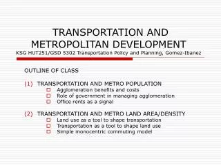 OUTLINE OF CLASS TRANSPORTATION AND METRO POPULATION Agglomeration benefits and costs