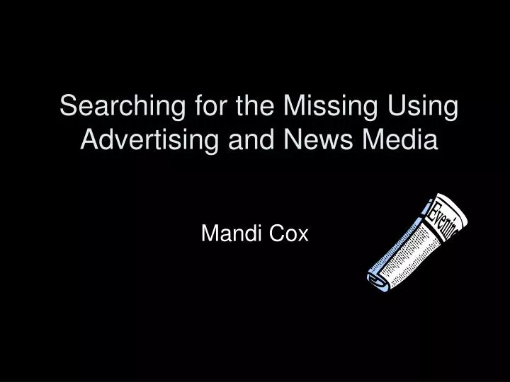 searching for the missing using advertising and news media