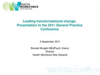 Leading transformational change: Presentation to the 2011 General Practice Conference