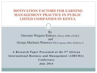 MOTIVATION FACTORS FOR EARNING MANAGEMENT PRACTICE IN PUBLIC LISTED COMPANIES IN KENYA