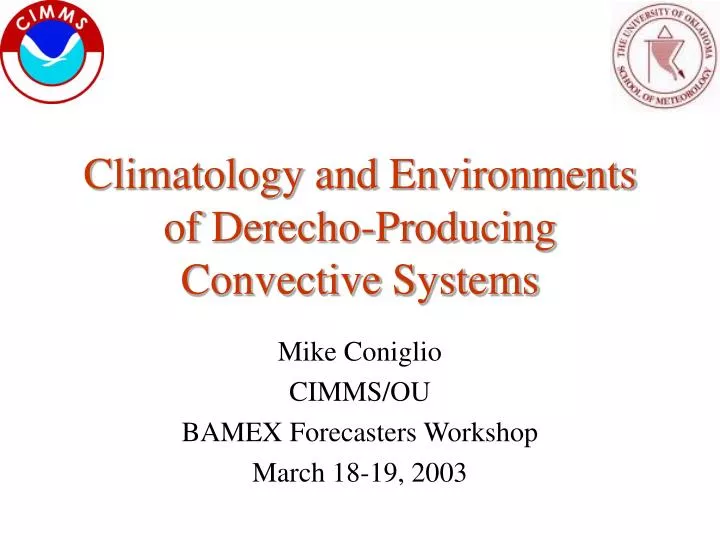 climatology and environments of derecho producing convective systems