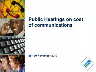 Public Hearings on cost of communications 29 - 30 November 2012