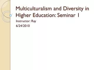 Multiculturalism and Diversity in Higher Education: Seminar 1