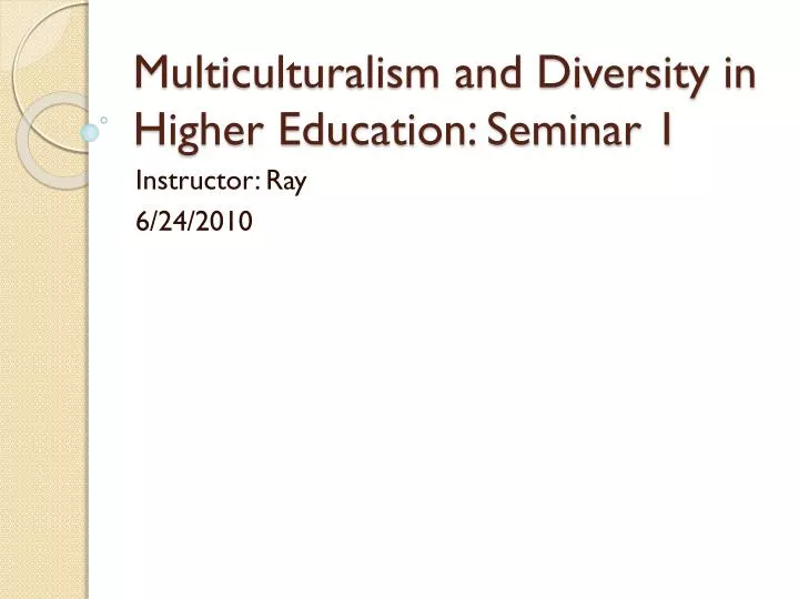multiculturalism and diversity in higher education seminar 1