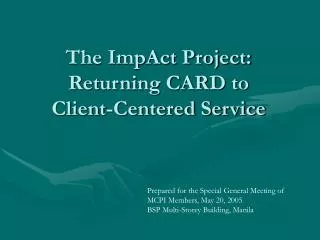 The ImpAct Project: Returning CARD to Client-Centered Service