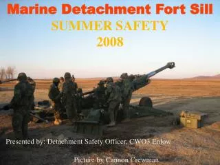 Marine Detachment Fort Sill SUMMER SAFETY 2008