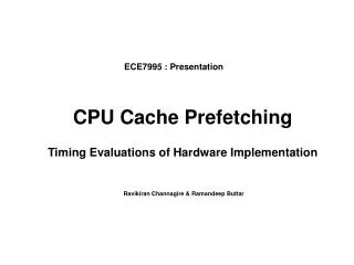 CPU Cache Prefetching Timing Evaluations of Hardware Implementation