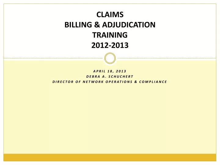 claims billing adjudication training 2012 2013