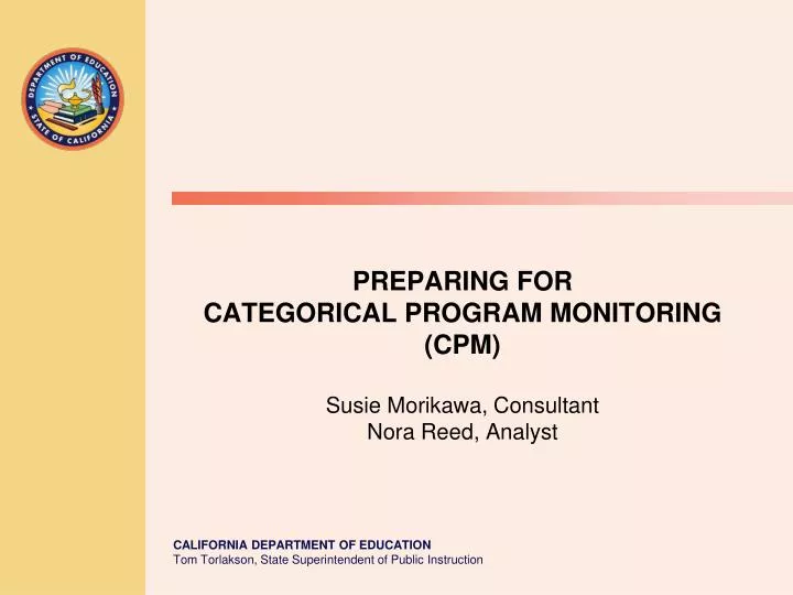 preparing for categorical program monitoring cpm susie morikawa consultant nora reed analyst