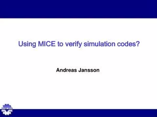 Using MICE to verify simulation codes?