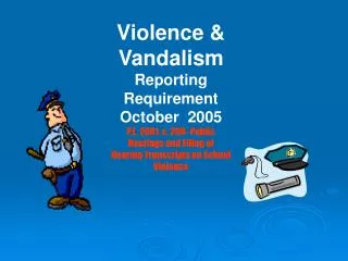 Violence &amp; Vandalism Reporting Requirement October 2005