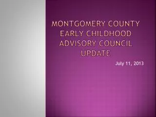 Montgomery County Early Childhood Advisory Council Update