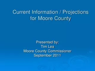 Current Information / Projections for Moore County