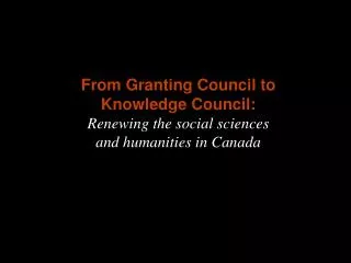 From Granting Council to Knowledge Council: Renewing the social sciences and humanities in Canada