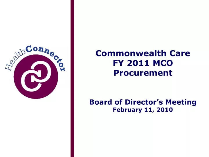 commonwealth care fy 2011 mco procurement board of director s meeting february 11 2010